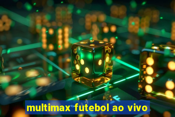 multimax futebol ao vivo